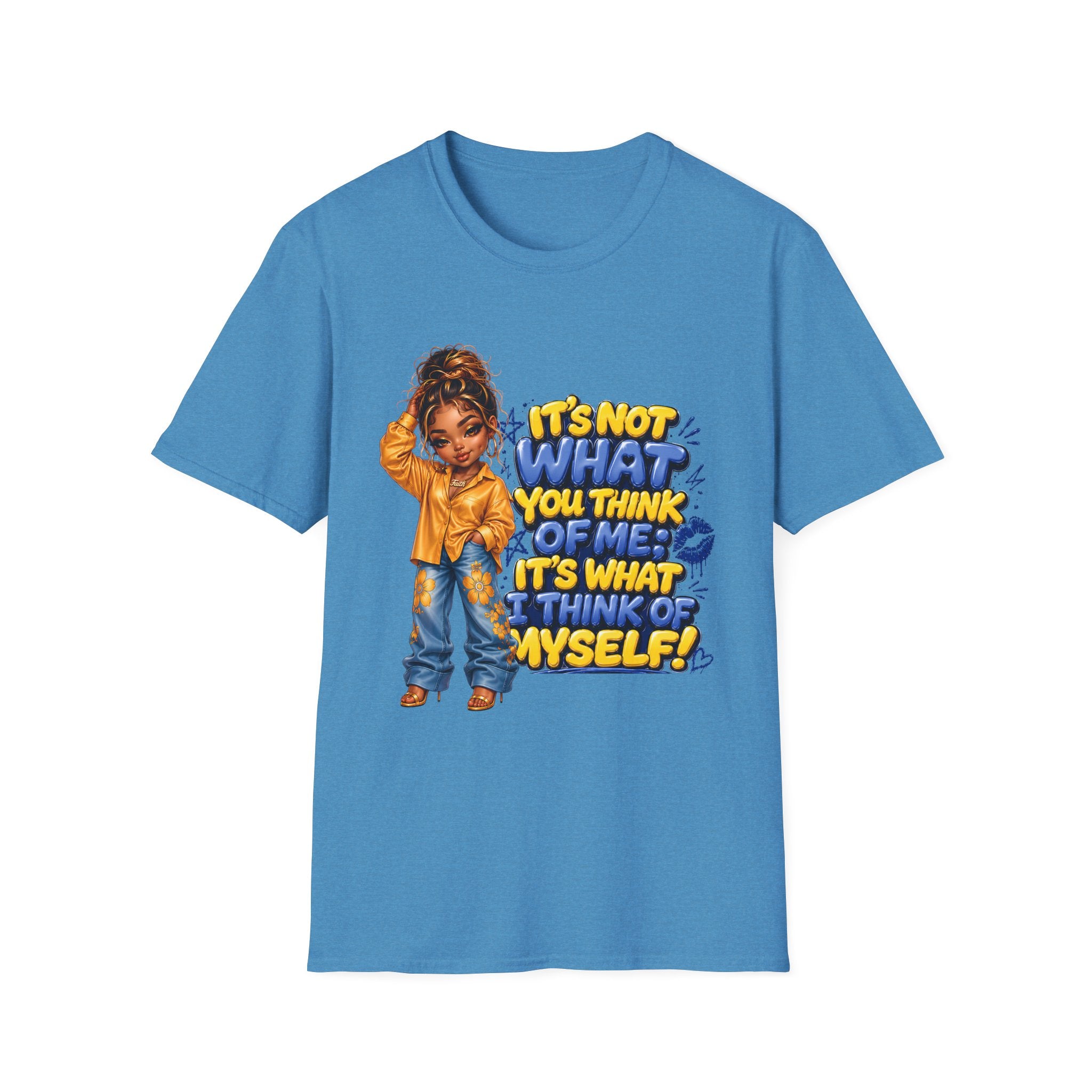 T-Shirt — "It's Not What You Think of Me, It's What I Think of Myself" Empowerment Graphic Tee