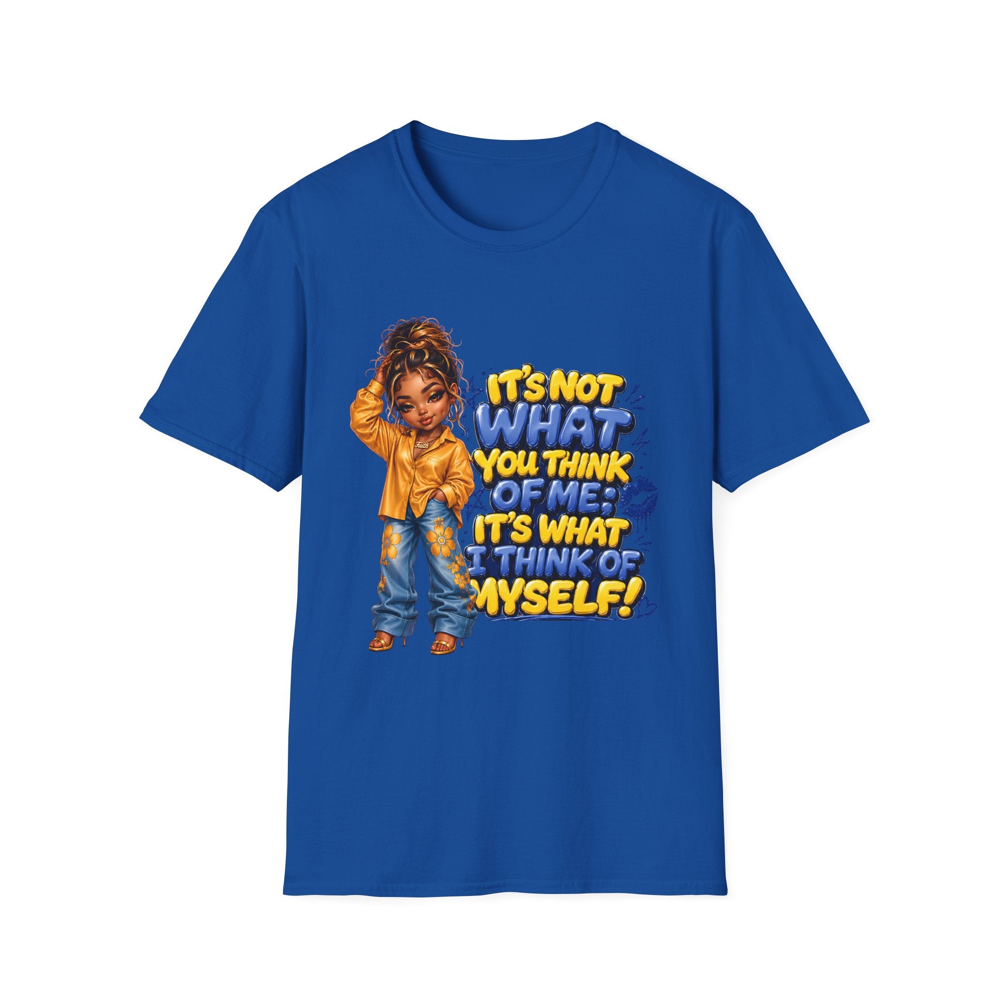 T-Shirt — "It's Not What You Think of Me, It's What I Think of Myself" Empowerment Graphic Tee