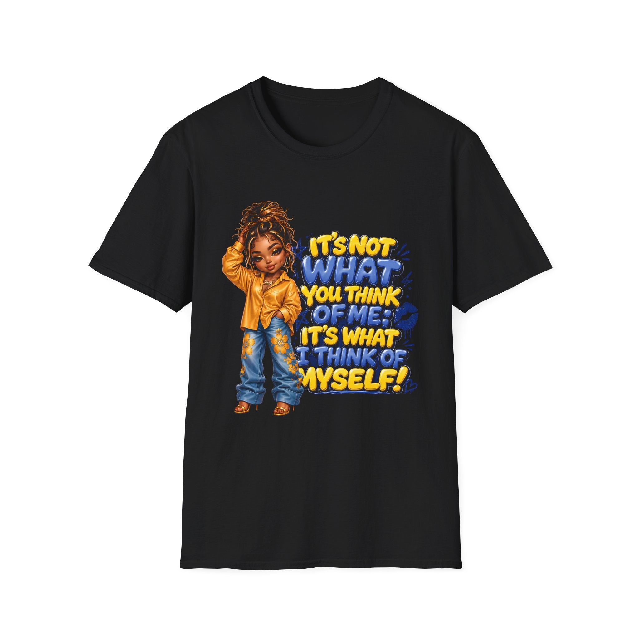 T-Shirt — "It's Not What You Think of Me, It's What I Think of Myself" Empowerment Graphic Tee