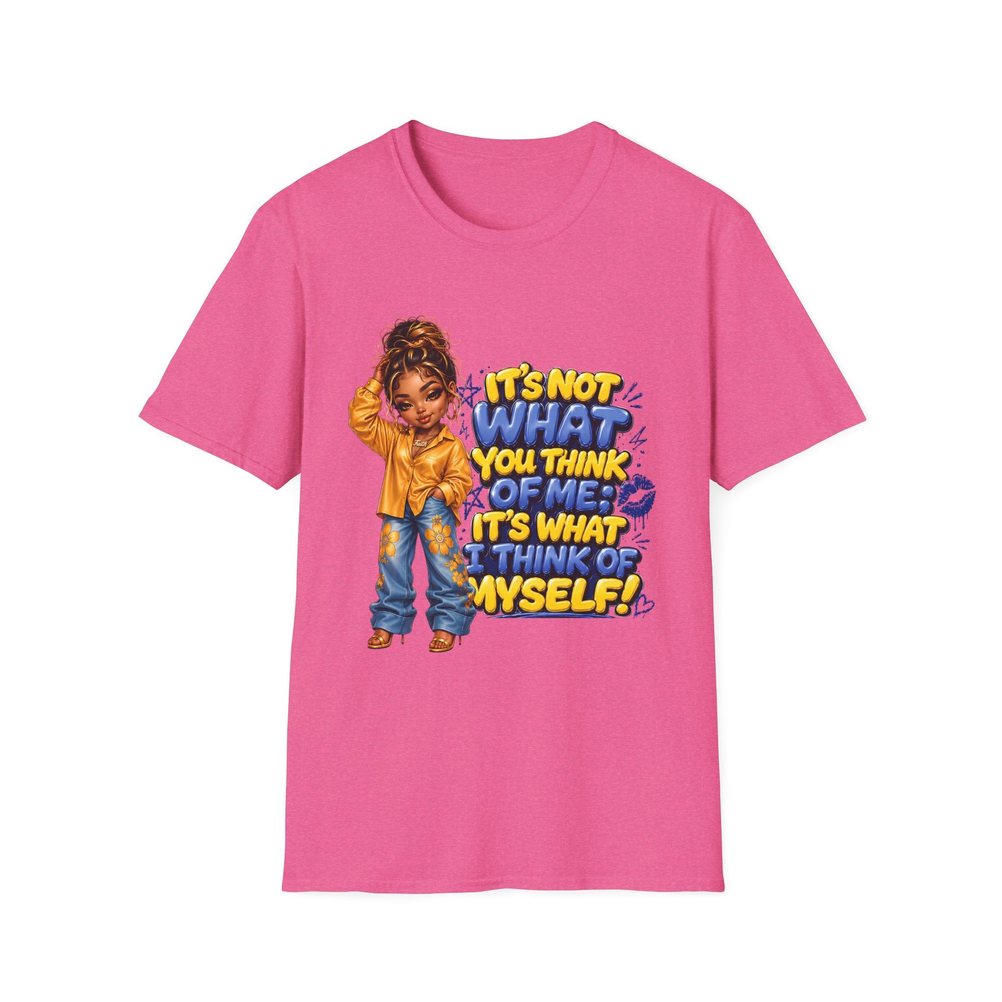 T-Shirt — "It's Not What You Think of Me, It's What I Think of Myself" Empowerment Graphic Tee