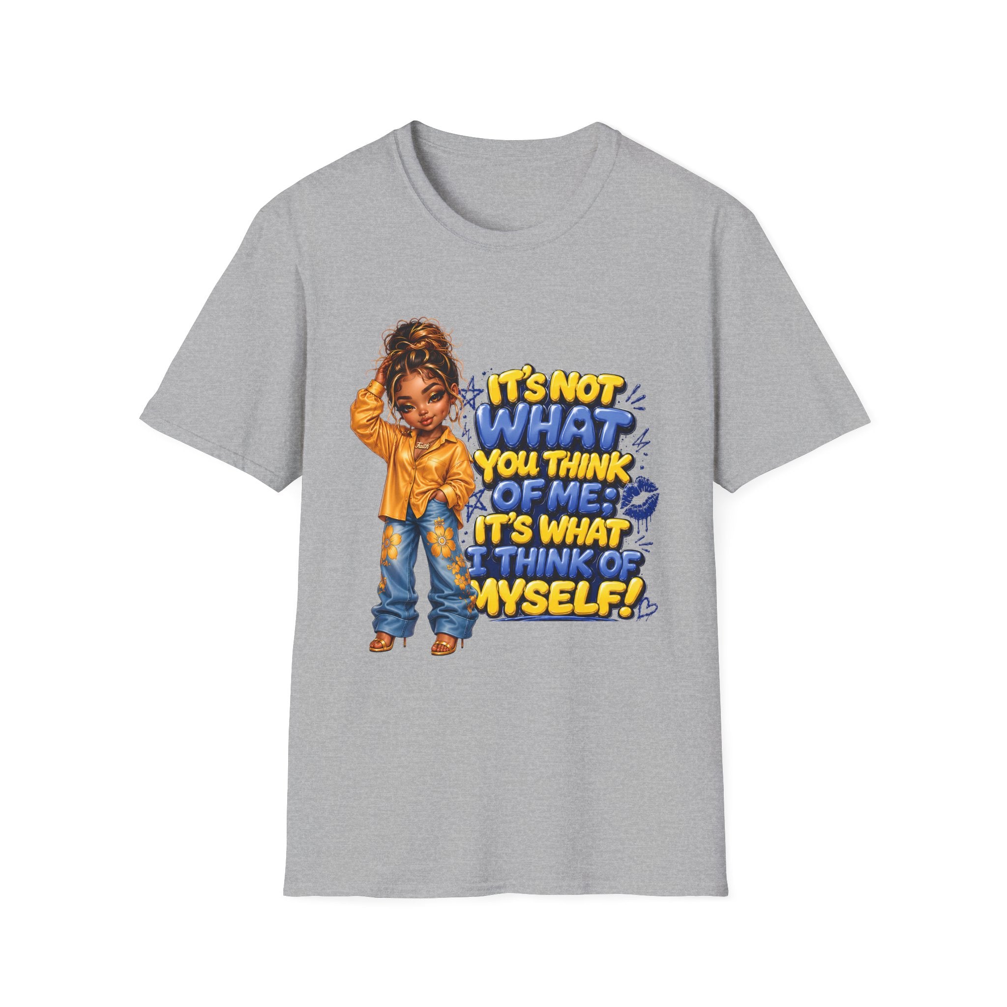 T-Shirt — "It's Not What You Think of Me, It's What I Think of Myself" Empowerment Graphic Tee