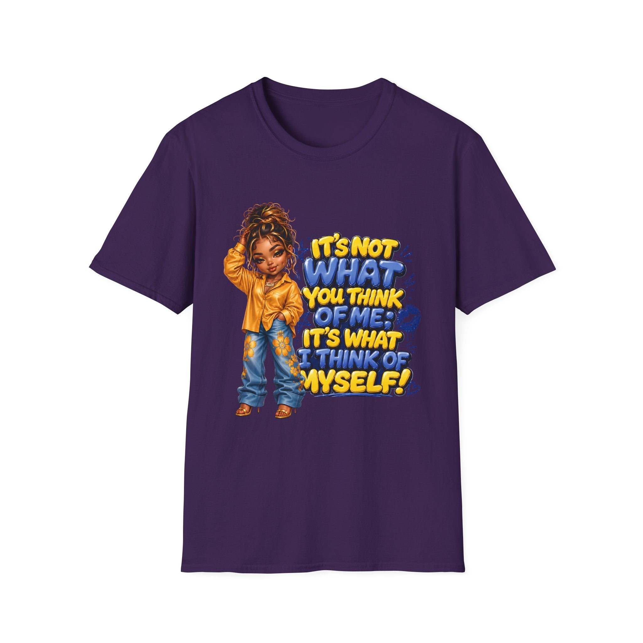 T-Shirt — "It's Not What You Think of Me, It's What I Think of Myself" Empowerment Graphic Tee