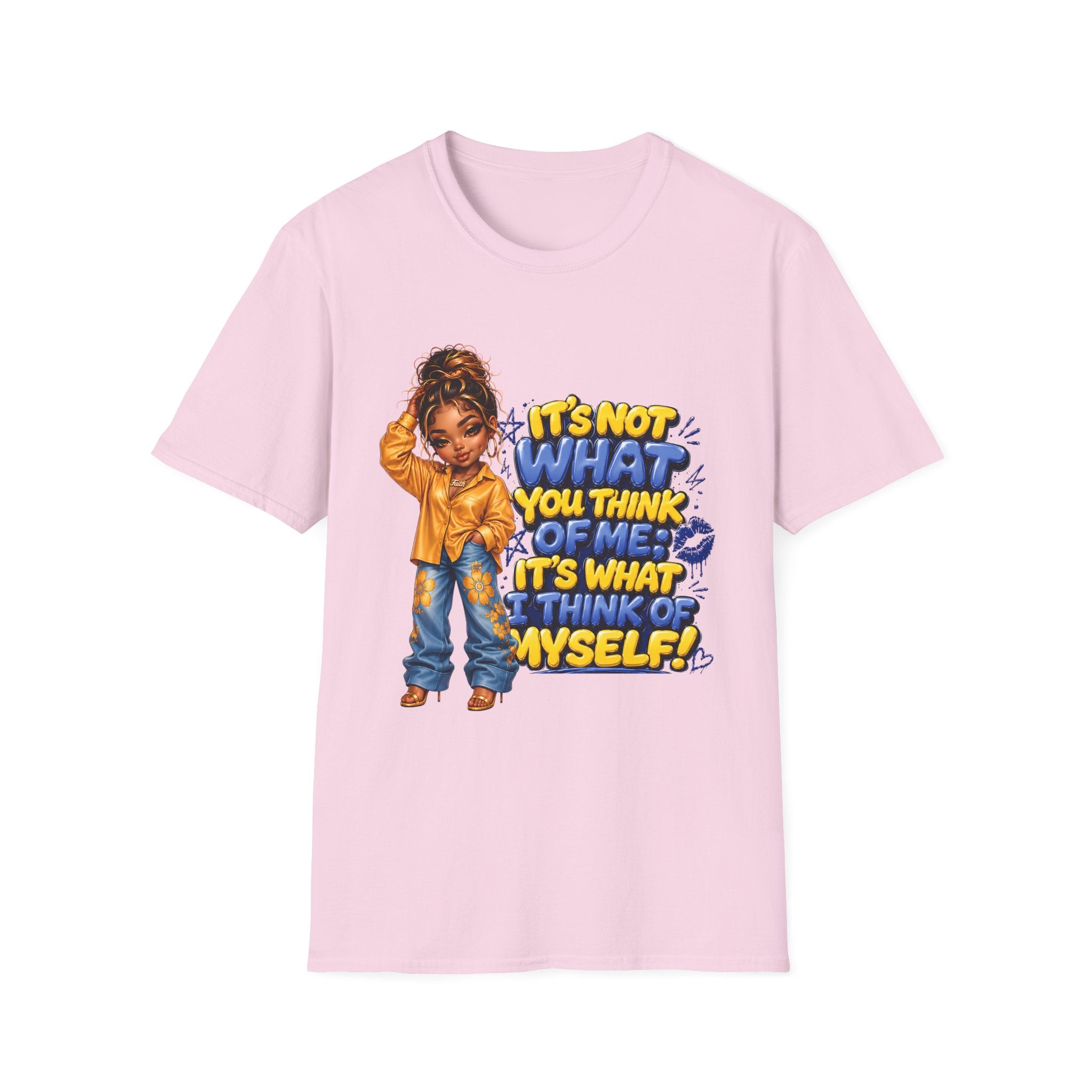 T-Shirt — "It's Not What You Think of Me, It's What I Think of Myself" Empowerment Graphic Tee