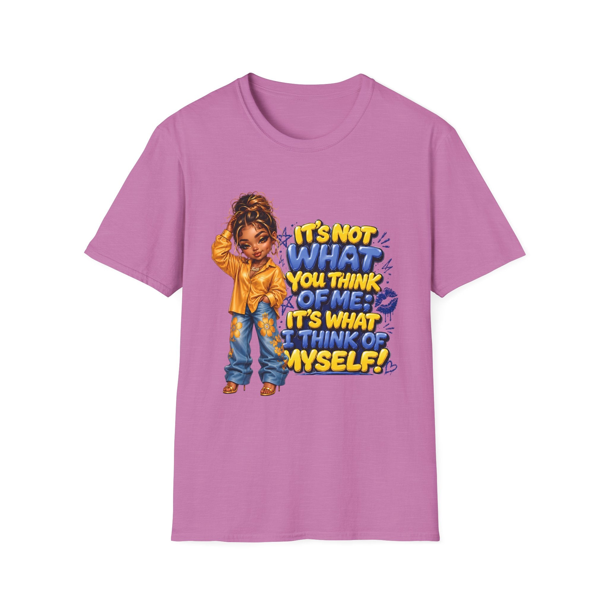 T-Shirt — "It's Not What You Think of Me, It's What I Think of Myself" Empowerment Graphic Tee